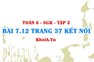 Bài 7.12 trang 37 Toán 6 Tập 2 Kết nối tri thức